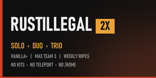 [EU] RustIllegal 2X | Solo/Duo/Trio | NO KITS/TP/HOME | Wiped 2